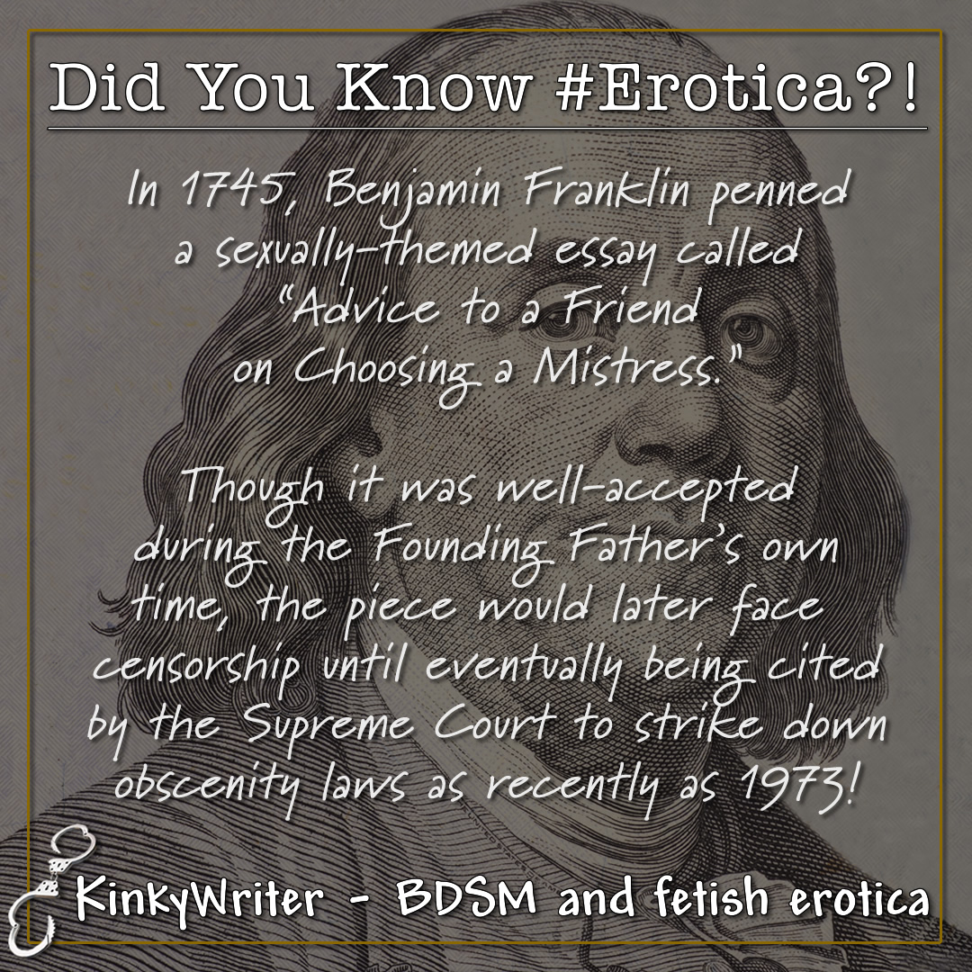 In 1745, Benjamin Franklin penned a sexually-themed essay called "Advice to a Friend on Choosing a Mistress.