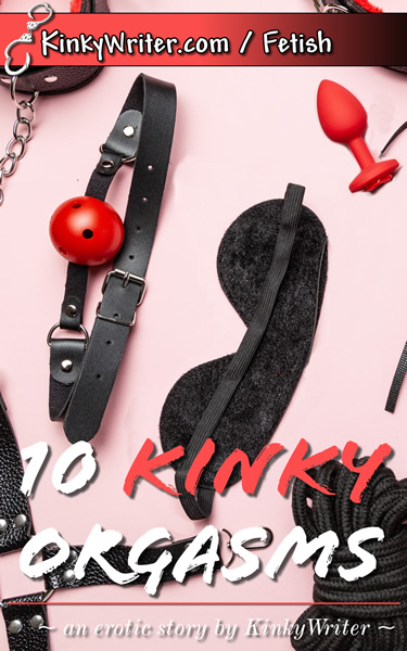 Book Cover for 10 Kinky Orgasms (by KinkyWriter)